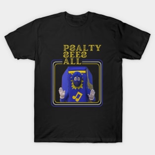 Don't Play Hide and Seek from Psalty! T-Shirt